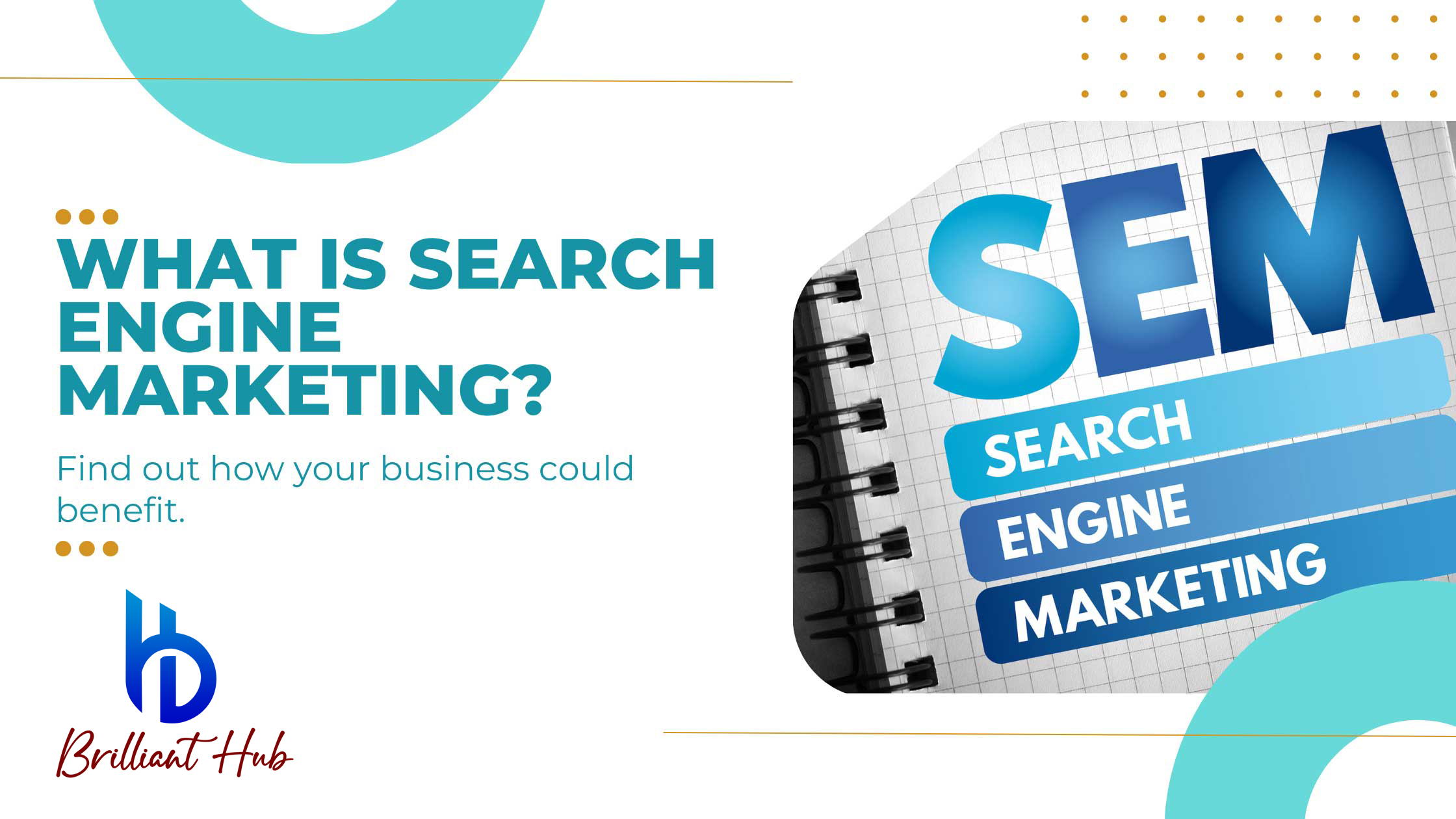 Everything You Need To Know About Search Engine Marketing